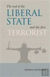 End Of The Liberal State And The First Terrorist