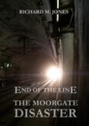 End Of The Line - The Moorgate Disaster