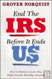 End The Irs Before It Ends Us
