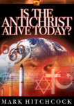 End Times Answers: Is The Antichrist Alive Today?