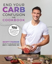 End Your Carb Confusion: The Cookbook