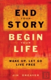 End Your Story, Begin Your Life