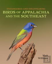 Endangered And Disappearing Birds Of Appalachia And The Southeast