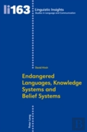 Endangered Languages, Knowledge Systems And Belief Systems