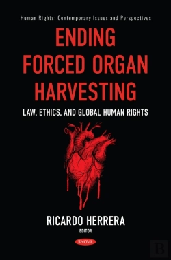 Bertrand.pt - Ending Forced Organ Harvesting: Law, Ethics, And Global Human Rights