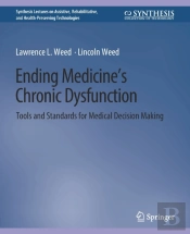 Ending Medicineâ€™S Chronic Dysfunction