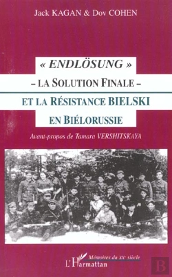 Bertrand.pt - Endlosung ; La Solution Finale ; La Resistance Bielski En Bielorussie