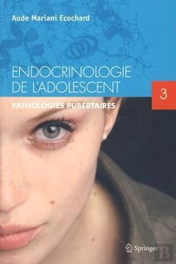 Bertrand.pt - Endocrinologie De L'Adolescent. T.3 - Pathologies Pubertaires.