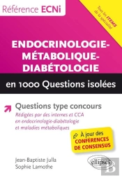Endocrinologie-Métabolique-Diabétologie En 1000 Questions Isolées ; Questions Type Concours