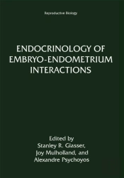 Endocrinology Of Embryo-Endometrium Interactions