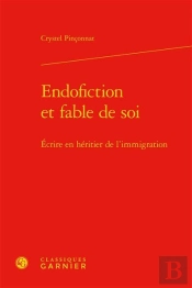 Endofiction Et Fable De Soi  Ecrire En Heritier De L Immigration