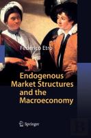 Endogenous Market Structures And The Macroeconomy
