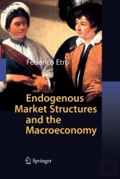 Endogenous Market Structures And The Macroeconomy