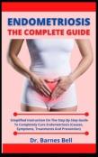 Endometriosis The Complete Guide