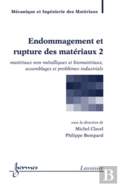 Endommagement Et Rupture Des Matériaux 2 : Matériaux Non Métalliques Et Biomatériaux, Assemblages