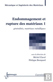 Endommagement Et Rupture Des Matériaux Tome 1 ; Généralites, Matériaux Métalliques