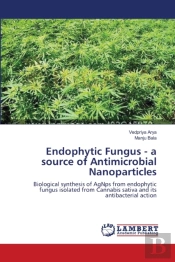 Endophytic Fungus - A Source Of Antimicrobial Nanoparticles