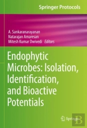 Endophytic Microbes: Isolation, Identification, And Bioactive Potentials