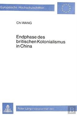 Bertrand.pt - Endphase Des Britischen Kolonialismus In China