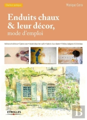Enduits Chaux & Leur Décor, Mode D'Emploi
