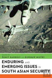 Enduring And Emerging Issues In South Asian Security