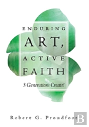 Enduring Art, Active Faith