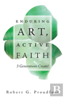 Enduring Art, Active Faith
