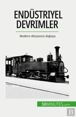 Bertrand.pt - Endüstriyel Devrimler : Modern Dünyanin Dogusu