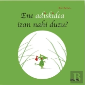 Ene Adiskidea Izan Nahi Duzu ?