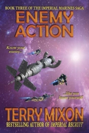 Enemy Action (Book 3 Of The Imperial Marines Saga)
