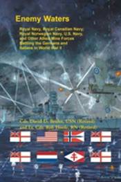 Enemy Waters: Royal Navy, Royal Canadian Navy, Royal Norwegian Navy, U.S. Navy, And Other Allied Mine Forces Battling The Germans And Italians In Worl