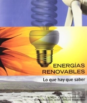 Energ¡As Renovables. Lo Que Hay Que Saber
