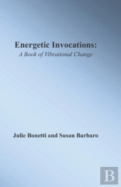 Energetic Invocations: A Book Of Vibrati
