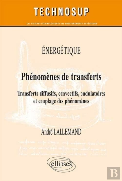 Bertrand.pt - Énergétique - Phénomènes De Transferts - Transferts Diffusifs, Convectifs, Ondulatoires Et Couplage Des Phénomènes (Niveau C)