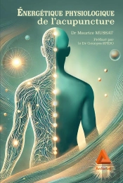 Energétique Physiologique De L'Acupuncture