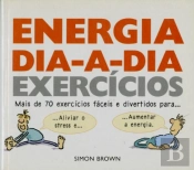 Energia Dia-A-Dia Exercícios Mais De 70 Exercícios Fáceis E Divertidos Para...