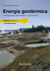 Energía Geotérmica. Fundamentos, Tecnologías Y Aplicaciones