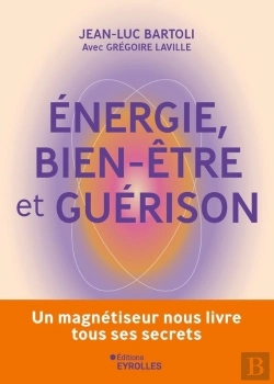 Bertrand.pt - Énergie, Bien-Être Et Guérison : Un Magnétiseur Nous Livre Tous Ses Secrets