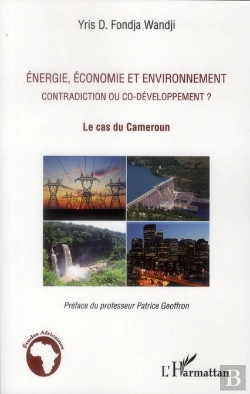 Bertrand.pt - Énergie, Économie Et Environnement ; Contradiction Ou Co-Développement ; Le Cas Du Cameroun
