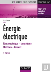 Énergie Électrique ; Notions Fondamentales - Machines - Réseaux (3e Édition)