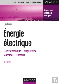 Bertrand.pt - Énergie Électrique ; Notions Fondamentales - Machines - Réseaux (3e Édition)