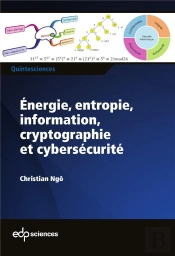 Énergie, Entropie, Information,  Cryptographie Et Cybersécurité