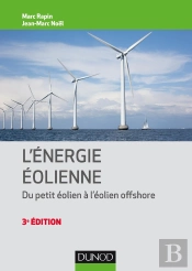 Énergie Éolienne ; Du Petit Éolien À L'Éolien Off Shore ; Du Petit Éolien À L'Éolien Offsho (3e Édition)
