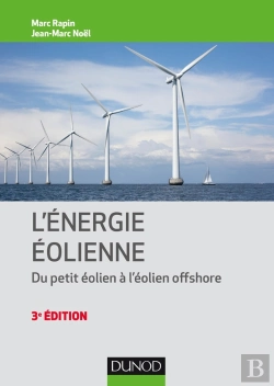 Bertrand.pt - Énergie Éolienne ; Du Petit Éolien À L'Éolien Off Shore ; Du Petit Éolien À L'Éolien Offsho (3e Édition)