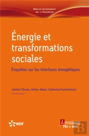 Énergie Et Transformations Sociales ; Enquêtes Sur Les Interfaces Énergétiques