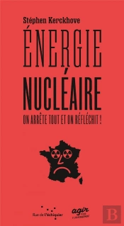 Energie Nucleaire : On Arrete Tout Et On Reflechit !