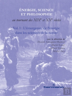 Bertrand.pt - Energie, Science Et Philosophie Au Tournant Des Xixe Et Xxe Siècles. Volume 1