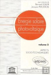 Énergie Solaire Photovoltaïque - Vol. 2, Aspects Socio-Économiques