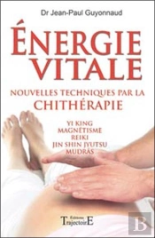 Énergie Vitale ; Nouvelles Techniques Par La Chithérapie