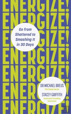 Bertrand.pt - Energize! - Go From Shattered To Smashing It In 30 Days